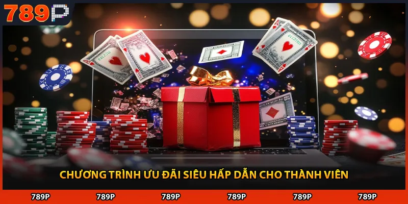 Chương trình ưu đãi siêu hấp dẫn cho thành viên