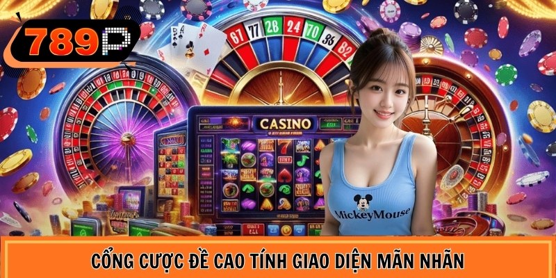 Cổng cược đề cao tính giao diện mãn nhãn